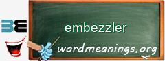 WordMeaning blackboard for embezzler